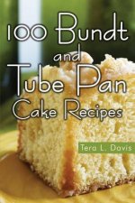 100 Bundt and Tube Pan Cake Recipes