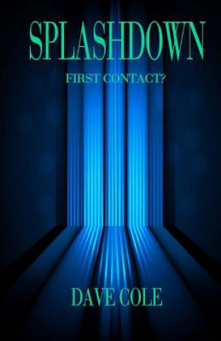 Splashdown: First Contact?