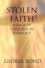 Stolen Faith: A Saga of Cultures in Conflict