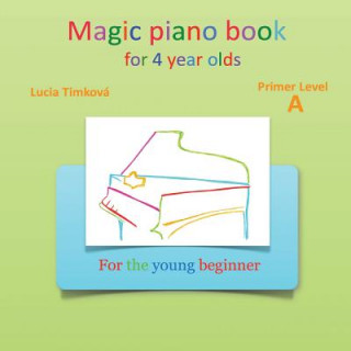 Magic piano book for 4 year olds - Primer Level A: For the young beginner