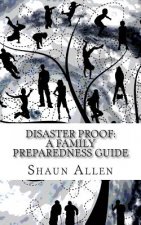 Disaster Proof: A Family Preparedness Guide