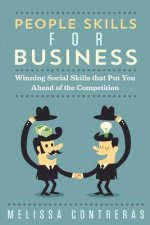 People Skills For Business: Winning Social Skills That Put You Ahead Of The Competition