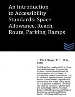 An Introduction to Accessibility Standards: Space Allowance, Reach, Route, Parking, Ramps