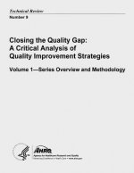 Closing the Quality Gap: A Critical Analysis of Quality Improvement Strategies: Volume 1 - Series Overview and Methodology: Technical Review Nu