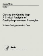 Closing the Quality Gap: A Critical Analysis of Quality Improvement Strategies: Volume 3 - Hypertension Care: Technical Review Number 9