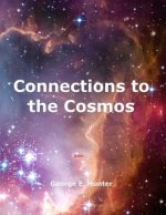 Connections to the Cosmos