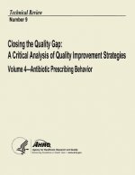Closing the Quality Gap: A Critical Analysis of Quality Improvement Strategies: Volume 4 - Antibiotic Prescribing Behavior: Technical Review Nu