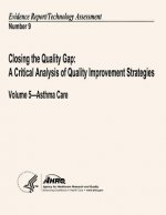 Closing the Quality Gap: A Critical Analysis of Quality Improvement Strategies: Volume 5 - Asthma Care: Evidence Report/Technology Assessment N
