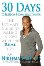 30 Days to Freedom: Becoming Authentic