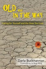 Old and In the Way: Caring for Yourself and the Ones You Love