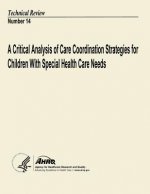 A Critical Analysis of Care Coordination Strategies for Children With Special Health Care Needs: Technical Review Number 14