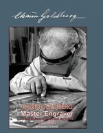 Chaim Goldberg: Master Engraver: A catalogue of his available graphic work executed between 1960 - 2000