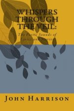 Whispers Through the Veil: : The Poetic Sounds of Lyrics and Stories