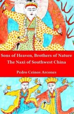 Sons of Heaven, brothers of Nature: The Naxi of Southwest China