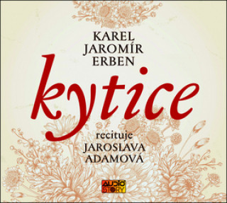 Karel Jaromír Erben,Jaroslava Adamová - Kytice