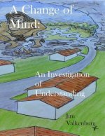 A Change of Mind: : Language, Literature, Technologies and the Brain--A Multidisciplinary Investigation of Understanding