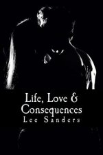 Life, Love & Consequences