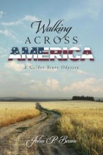 Walking Across America: A Golden Years Odyssey