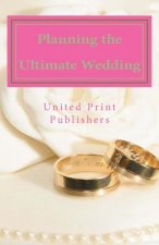 Planning the Ultimate Wedding: Real World Advice from 12 Experienced Wedding Professionals