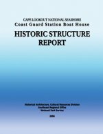 Cape Lookout National Seashore Coast Guard Station Boat House: historic structure report