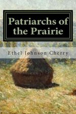 Patriarchs of the Prairie: A Multi-Cultural Heritage