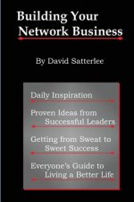 Building Your Network Business: Proven Ideas from Successful Leaders