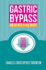 Gastric Bypass and the Need to Lose Weight