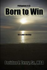 Born To Win: It is your destiny