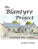 The Blantyre Project: A Journey in Time - Volume 1