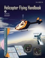 Helicopter Flying Handbook (FAA-H-8083-21A): (black & White Edition)
