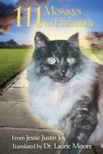 111 Messages to Humanity: From Jessie Justin Joy, a Cat