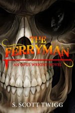 The Ferryman: An Opus Wright Novel