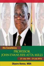 His Excellency Professor John Evans Fifii Atta Mills: School Edition