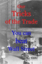 Our Tricks of the Trade: You can beat Wall Street