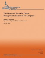 The Domestic Terrorist Threat: Background and Issues for Congress