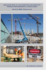 Managing Risk in the Construction Industry through Environmental Compliance: On-Site BMP Checklists