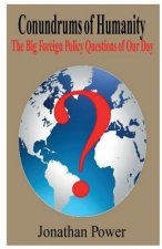 Conundrums of Humanity: The Big Foreign Policy Questions of Our Day