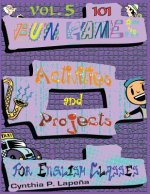 101 Fun Games, Activities, and Projects for English Classes, vol. 5: Showing It Off