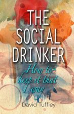 The Social Drinker: How To Keep It That Way