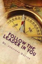 Follow The Leader in You: Being Led by the Holy Spirit