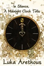 In Silence, A Midnight Clock Tolls