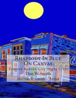 Rhapsody In Blue On Canvas: Kansas City Old Jazz Clubs & Joints illustrated in Art & Music
