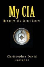 My CIA: Memories of a Secret Career
