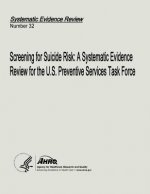Screening for Suicide Risk: A Systematic Evidence Review for the U.S. Preventive Services Task Force: Systematic Evidence Review Number 32