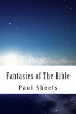 Fantasies of The Bible: Biblical Facts and Myths
