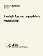 Screening for Speech and Language Delay in Preschool Children: Systematic Evidence Review Number 41
