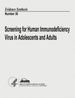 Screening for Human Immunodeficiency Virus in Adolescents and Adults: Evidence Synthesis Number 38