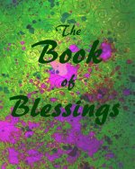 The Book of Blessings: Recipes, Traditions and Memories of Our Family