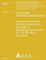 Nuclear Nonproliferation: Additional Actions Needed to Improve Security of Radiological Sources at U.S. Medical Facilities
