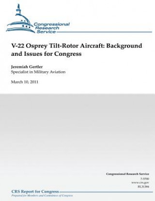 V-22 Osprey Tilt-Rotor Aircraft: Background and Issues for Congress